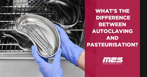 difference between autoclaving and pasteurization|What is the difference between autoclavi.